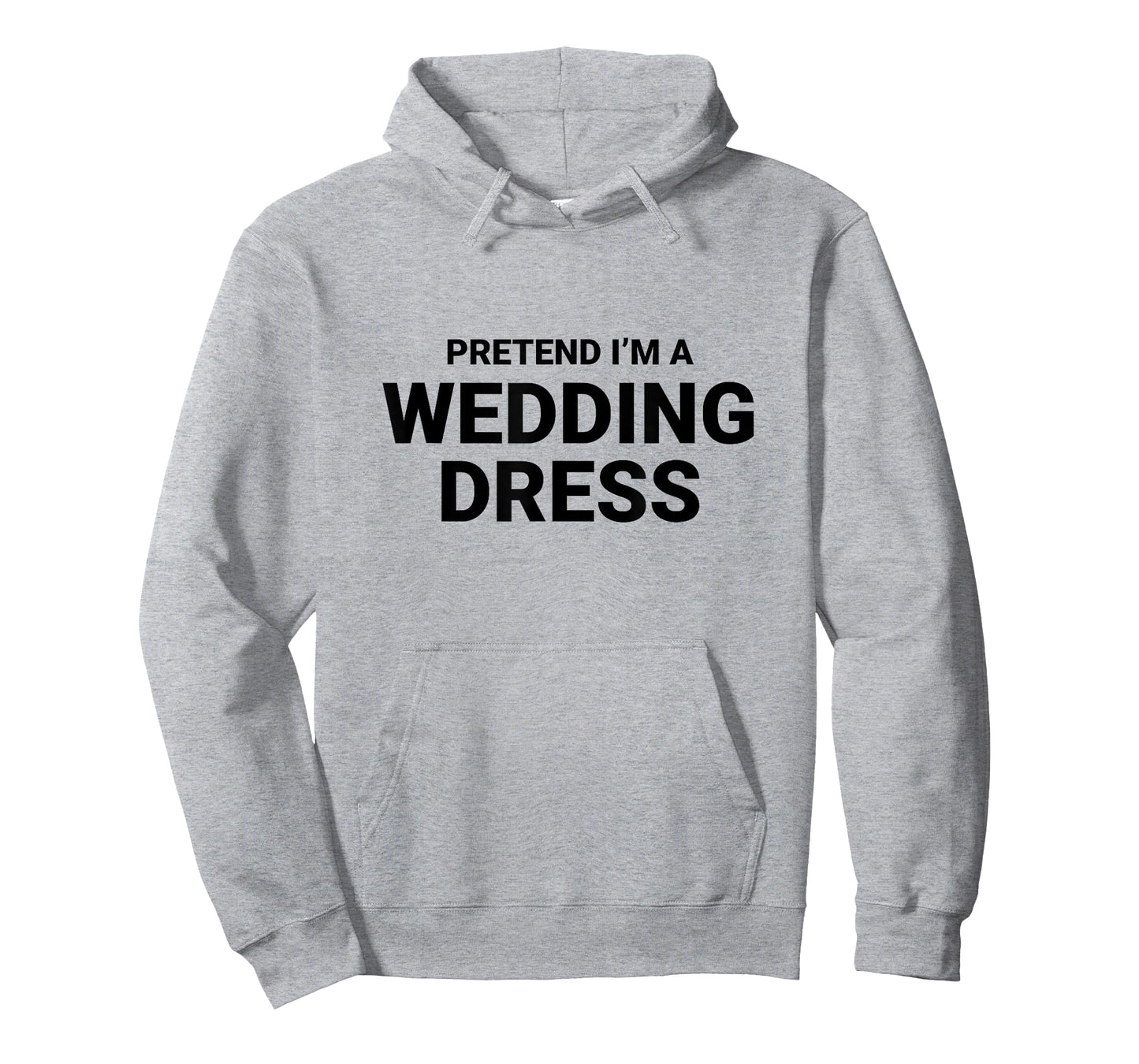 Pretend Iโm A Wedding Dress, easy funny halloween costume T-Shirt