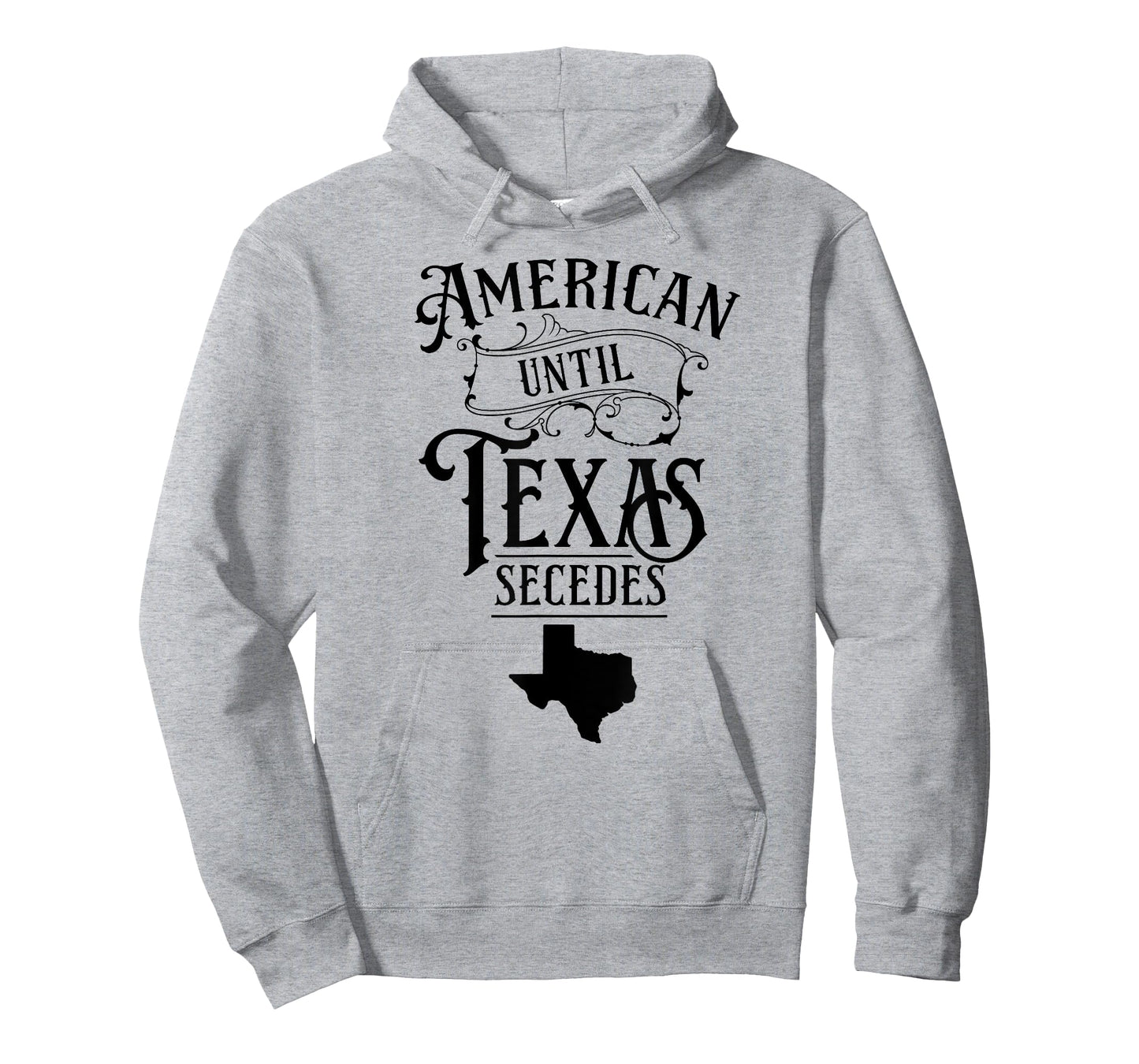 American Until Texas Secedes Sayings Texan State Pride T-Shirt