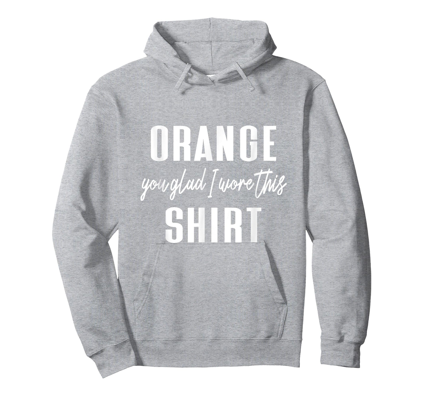 Funny Orange Pun - Orange You Glad I Wore This Shirt T-Shirt