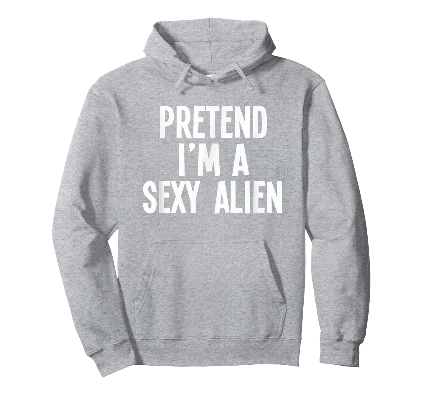 Lazy Halloween Costume Shirt - Pretend I'm A Sexy Alien T-Shirt