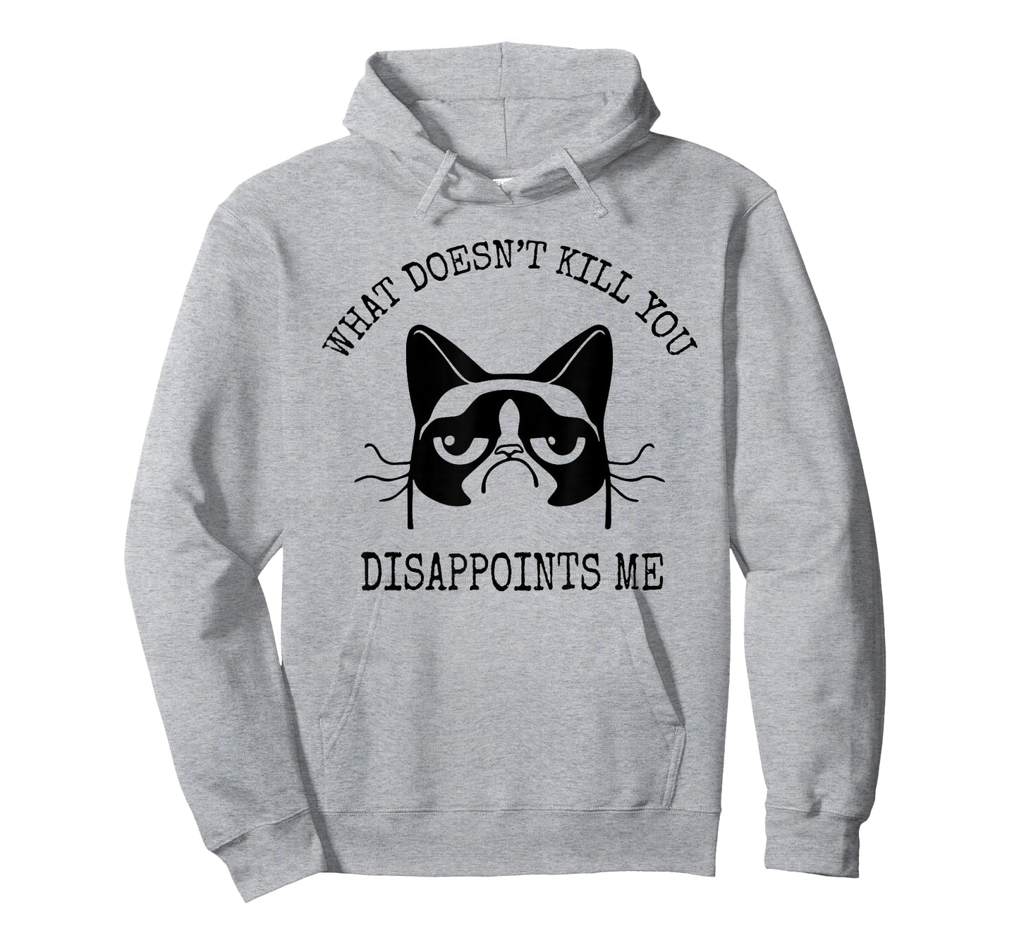 What Doesn't Kill You Disappoints Me Funny Cat Sarcastic Men Women T-Shirt