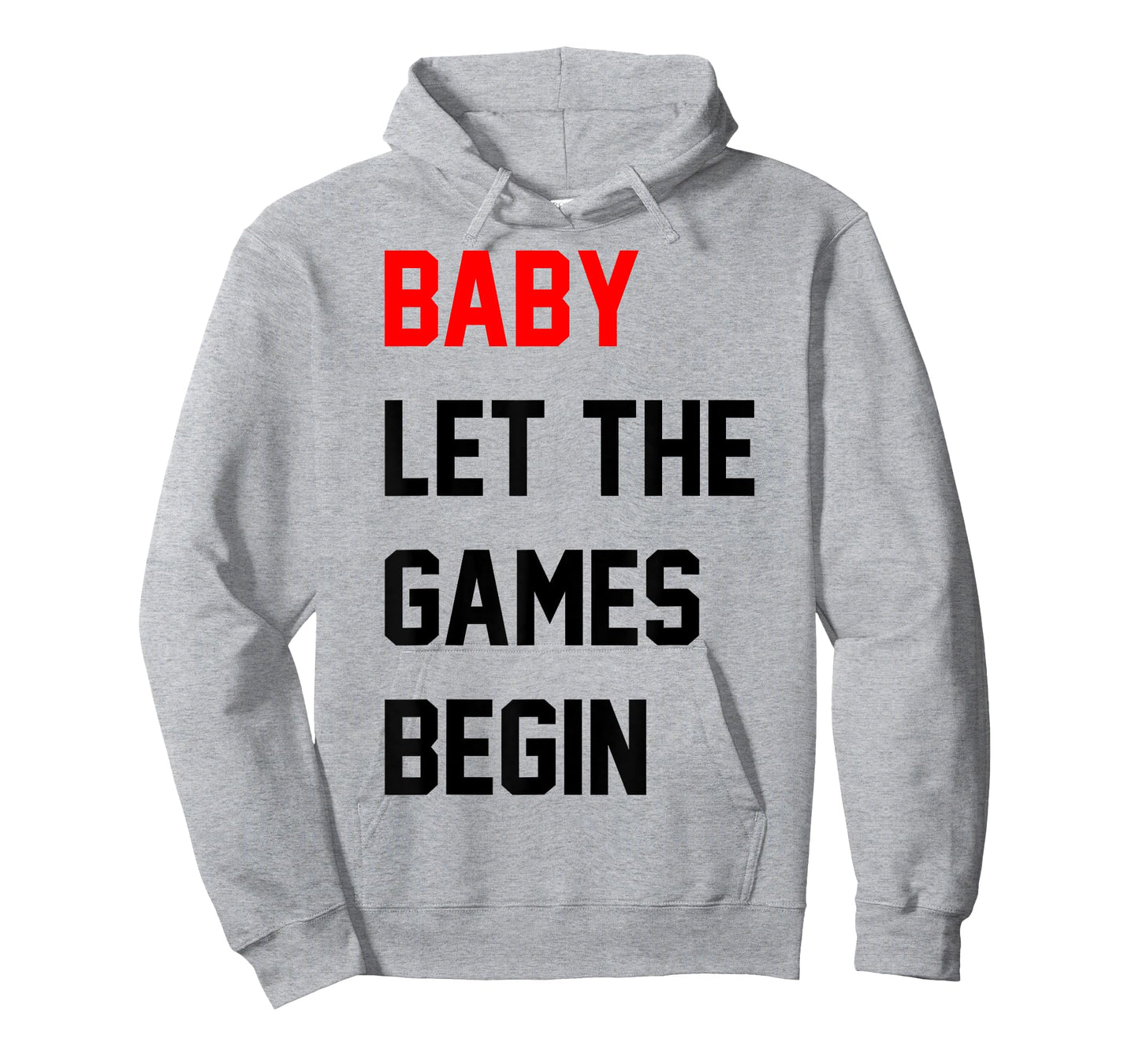 Baby Let The Games Begin T-Shirt