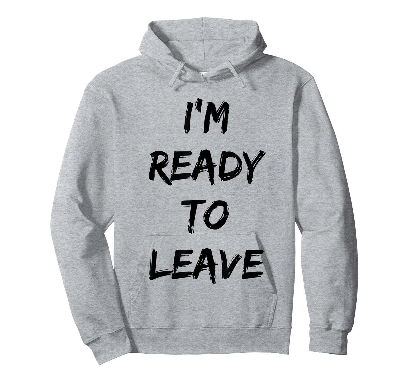 I'm Ready To Leave Funny Party T-Shirt