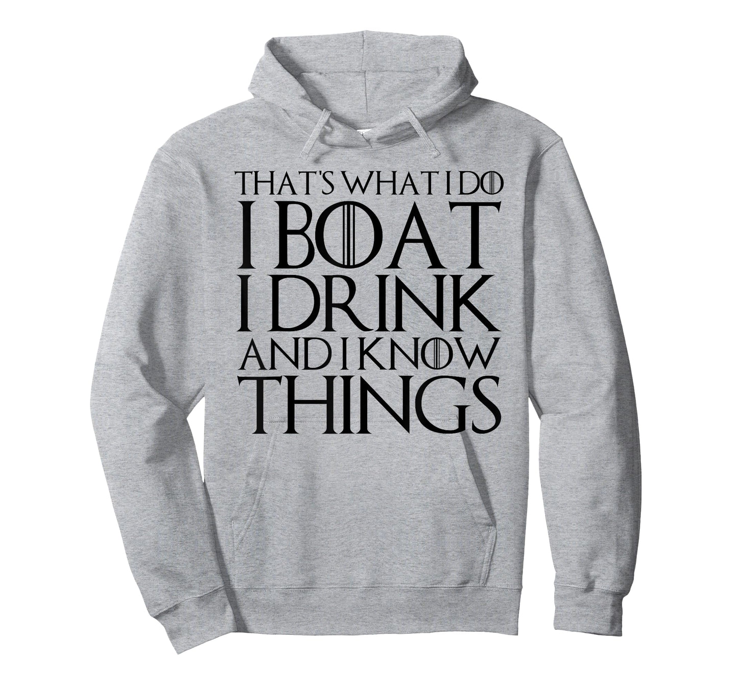 THAT'S WHAT I DO I BOAT I DRINK AND I KNOW THINGS T-Shirt T-Shirt