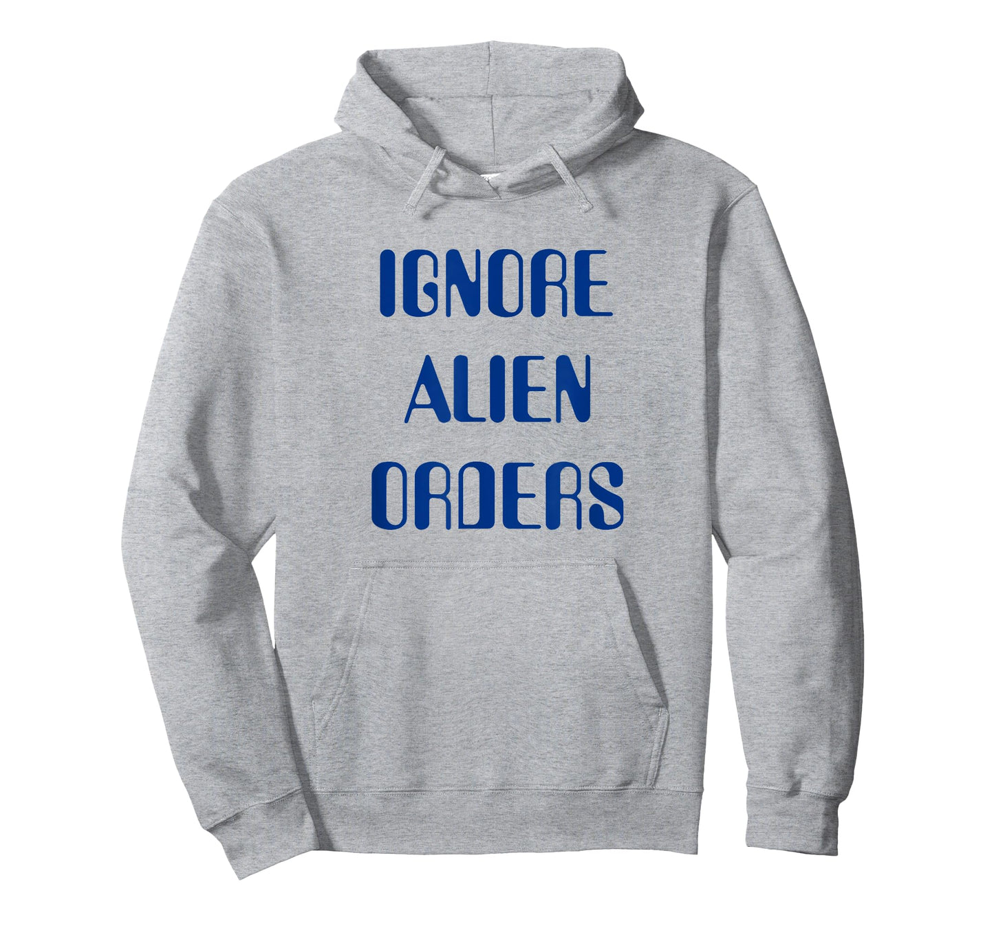 Ignore Alien Orders T-Shirt