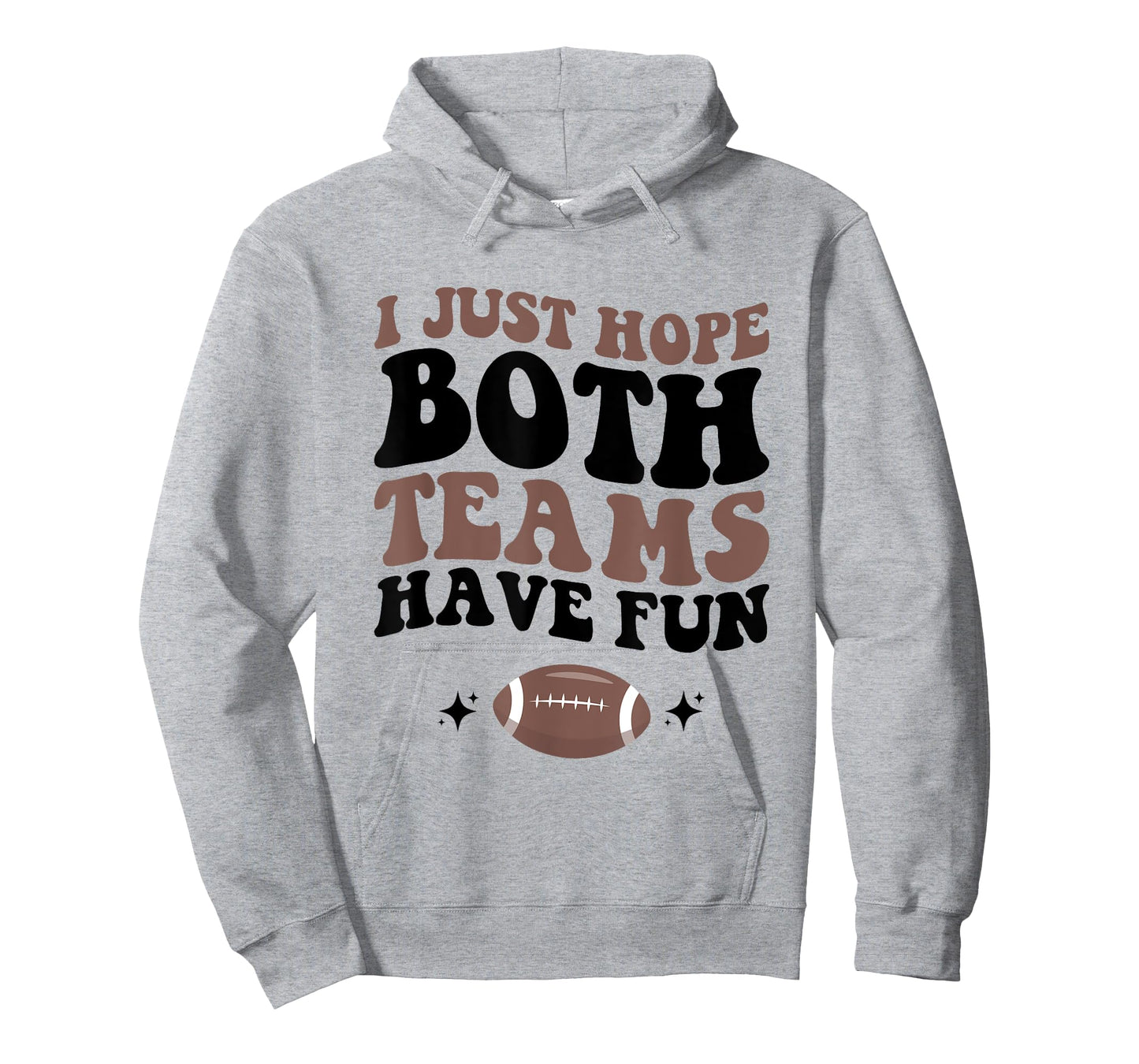 I just hope both teams have fun funny football mom game day T-Shirt