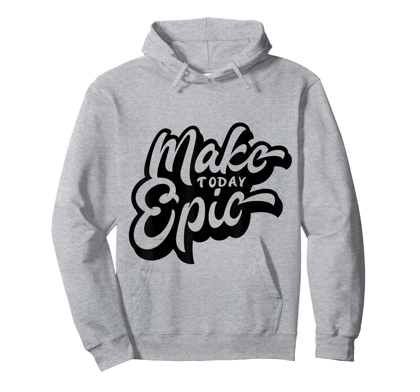 Make Today Epic! - Quote - Positive Mindset , Funny, Cute T-Shirt