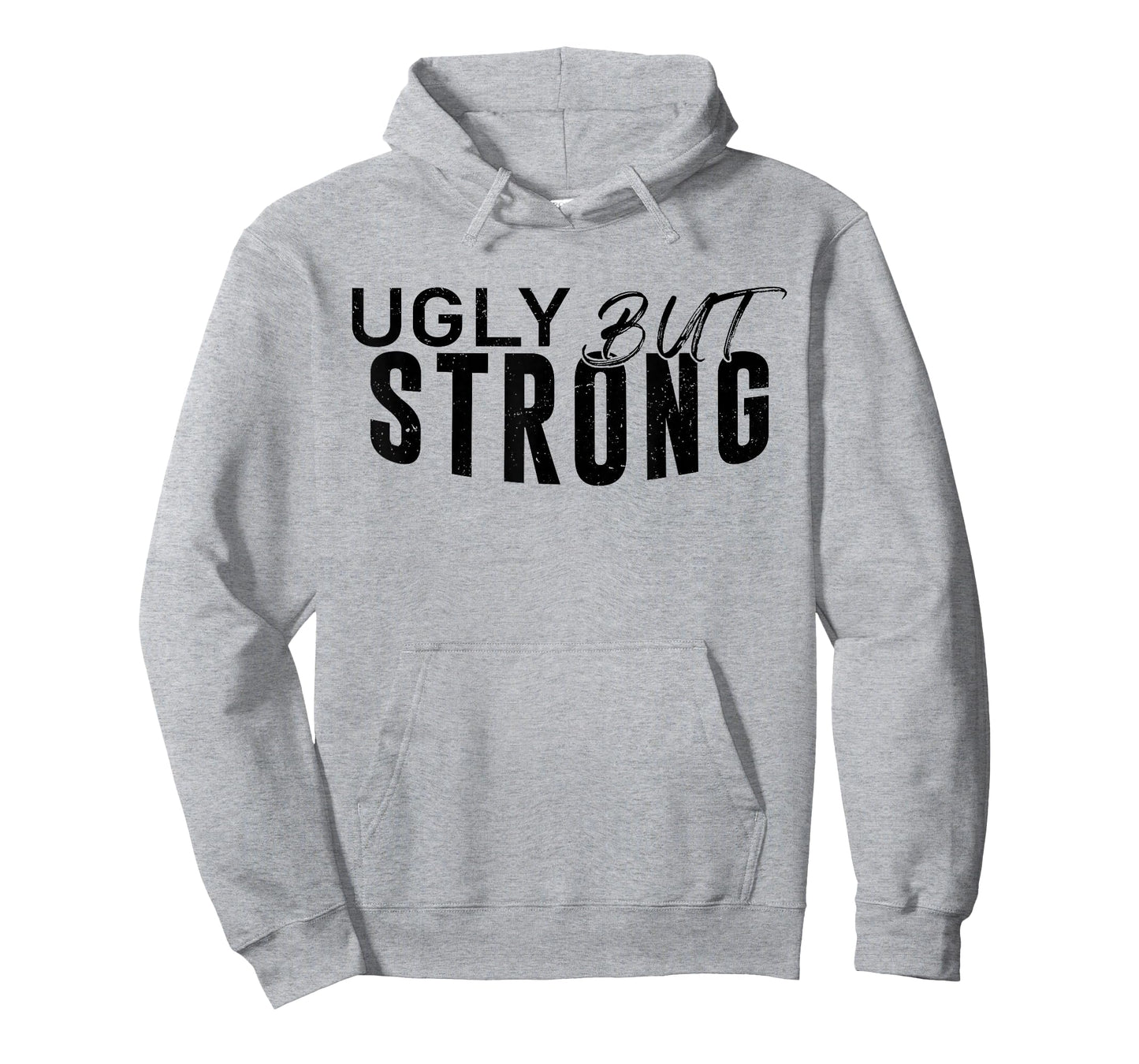 Ugly But Strong - Funny Gym Workout Motivation T-Shirt