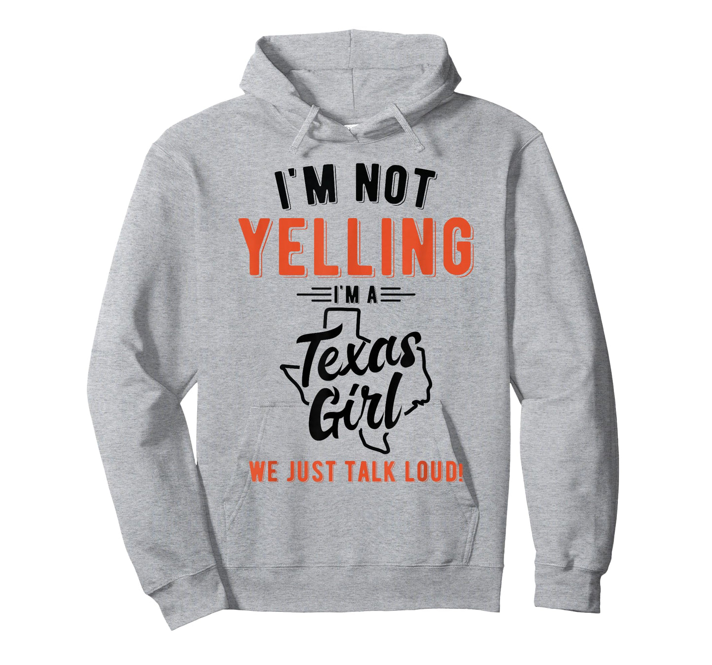 I'm Not Yelling I'm A Texas Girl We Just Talk Loud Shirt T-Shirt