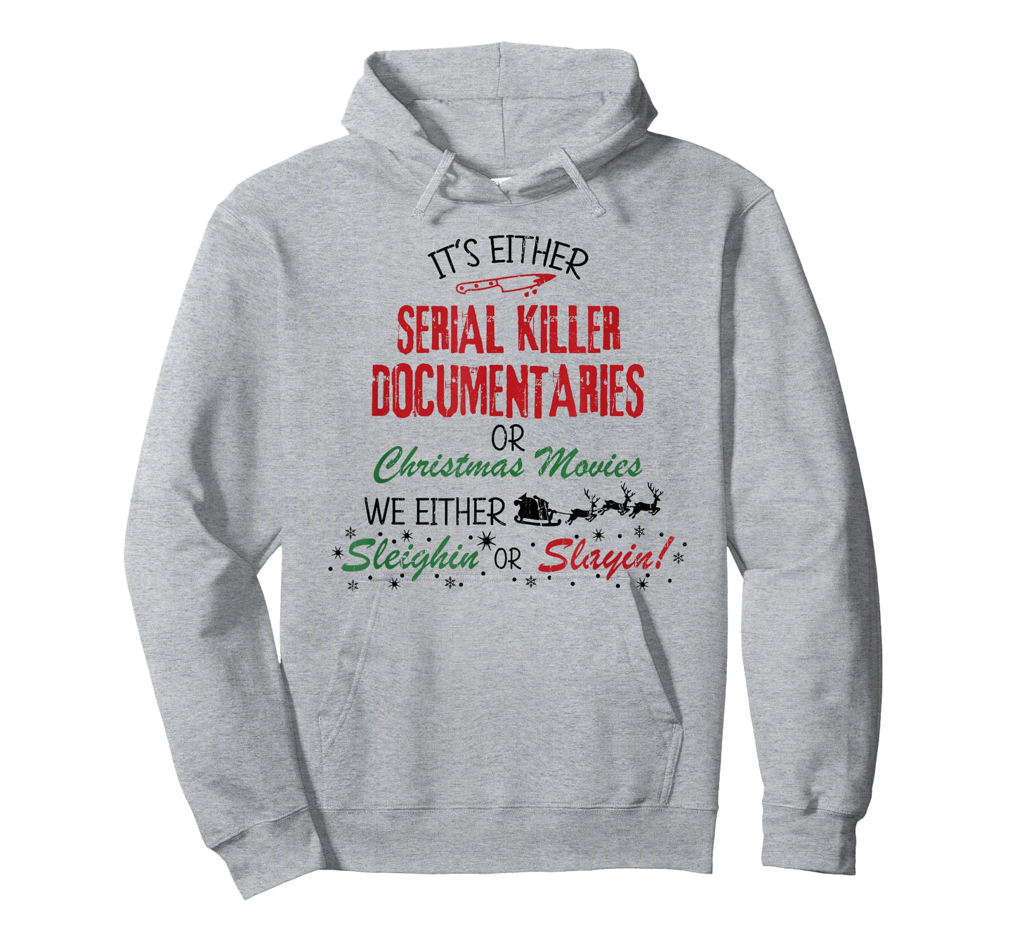 It's Either Serial Killer Documentaries Or Christmas Movies T-Shirt