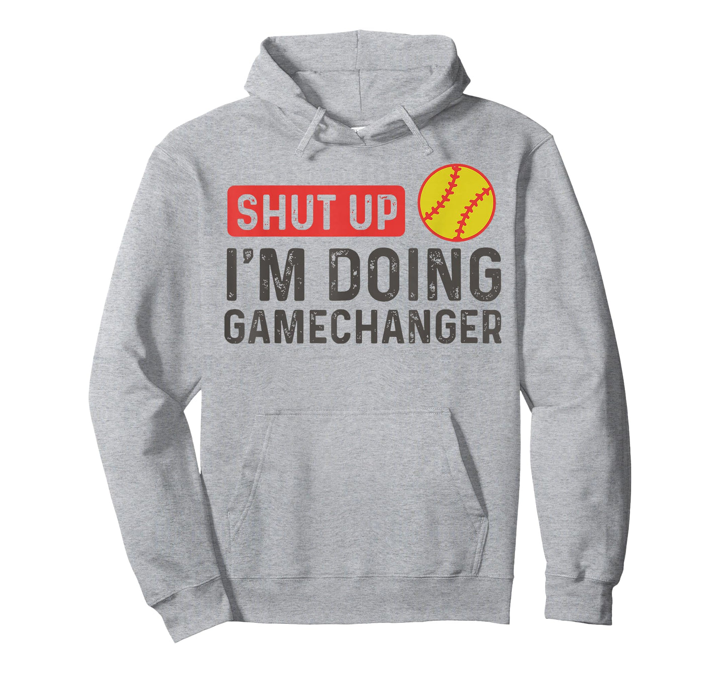 Shut Up I'm Doing Gamechanger - Softball T-Shirt
