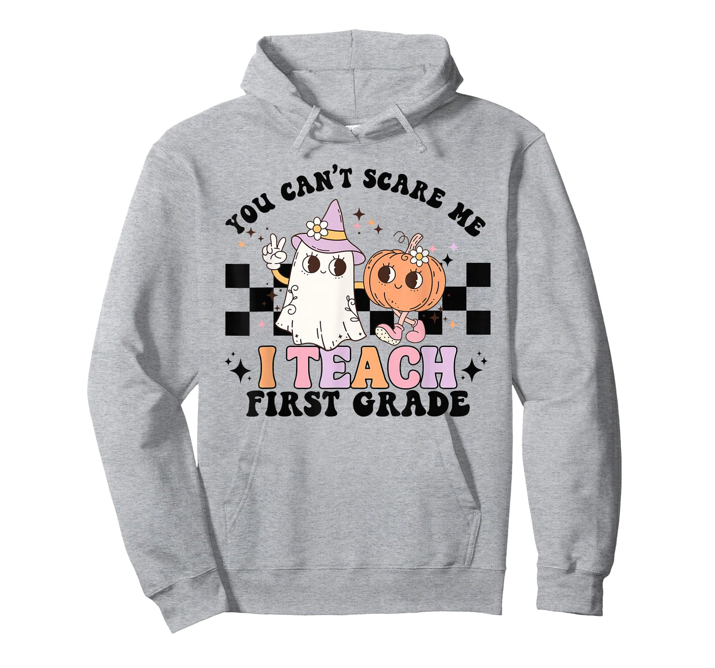 You Cant Scare Me I Teach First Grade Teacher Halloween T-Shirt