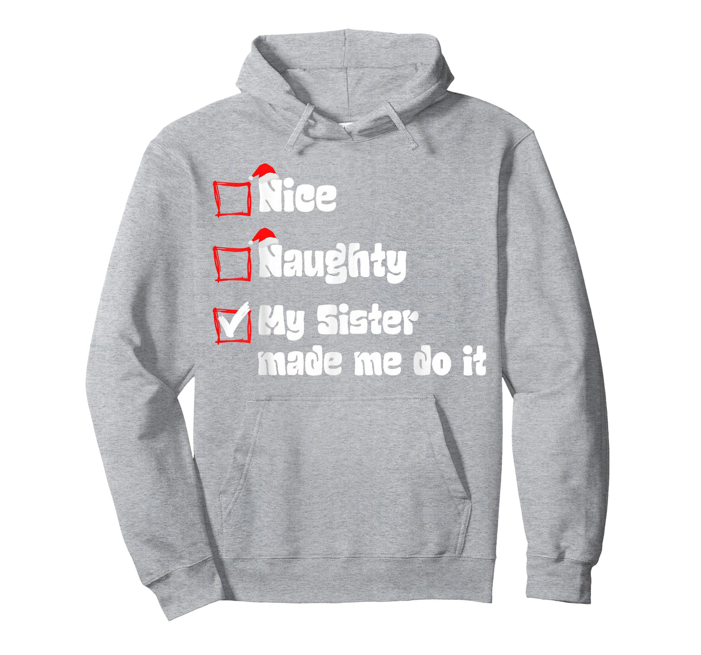 Christmas Nice Naughty My Sister Made Me Do It Christmas T-Shirt