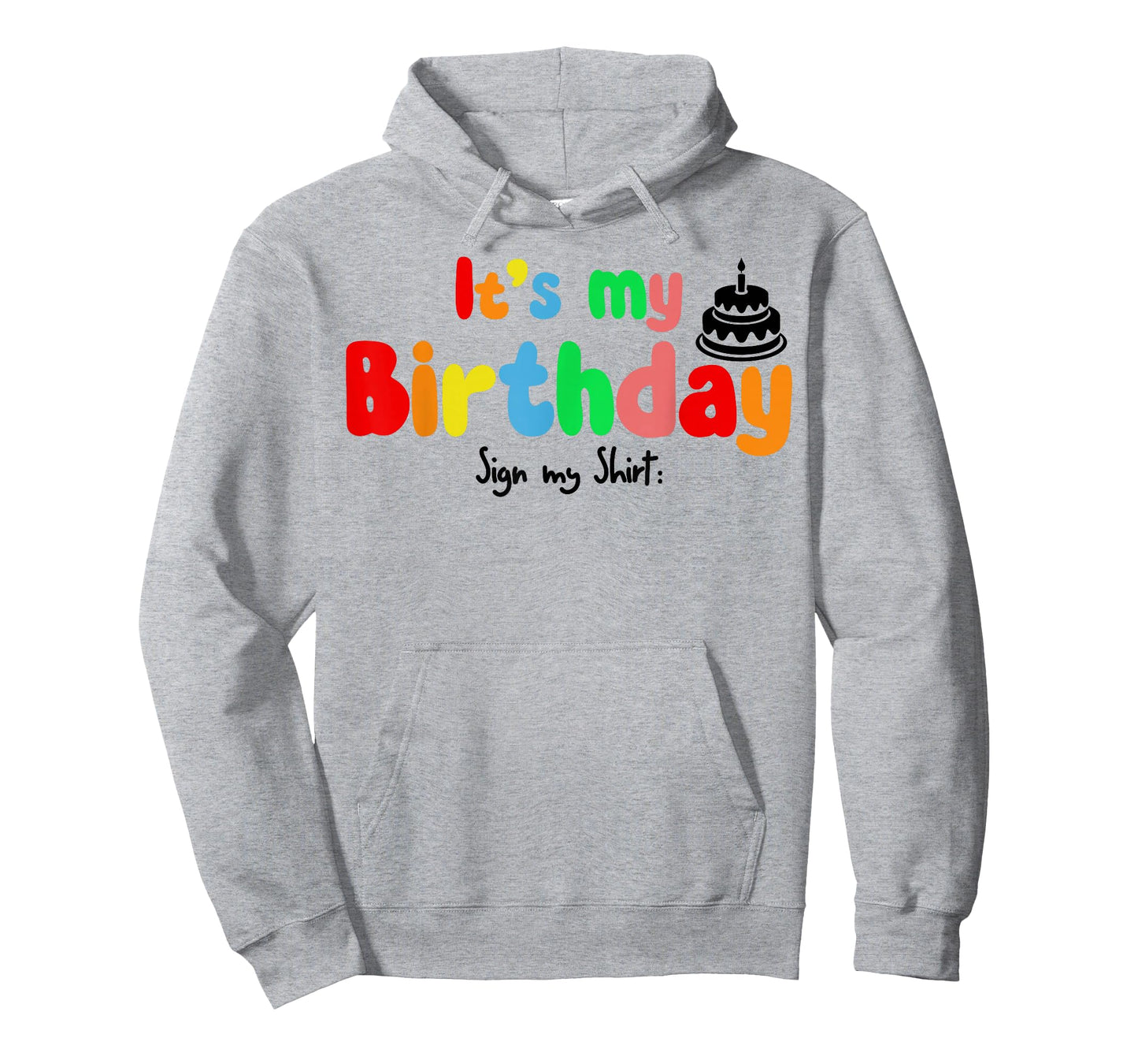 It's My Birthday Sign my shirt Funny Birthday Autograph T-Shirt