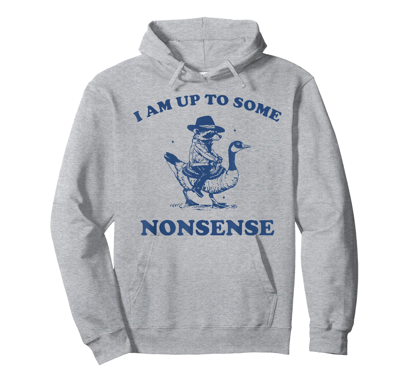 I Am Up To Some Nonsense Funny Goose Raccoon Sarcasm Saying T-Shirt