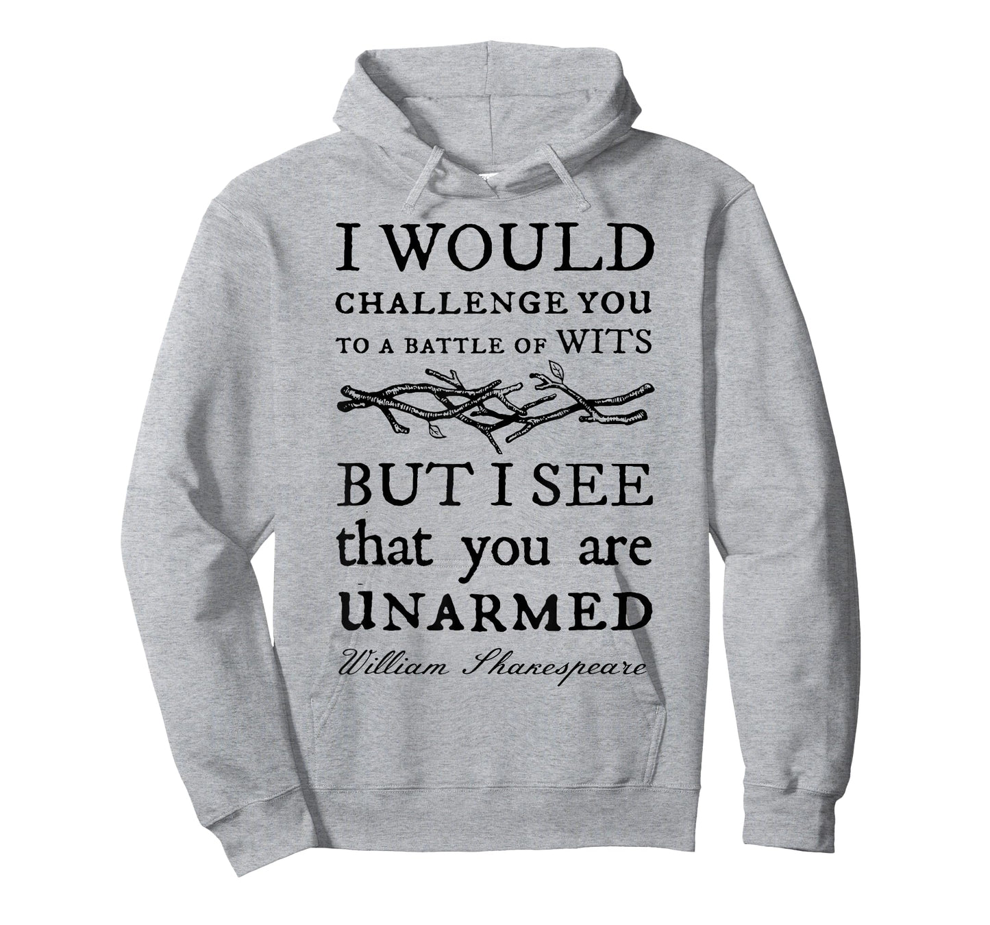 I Would Challenge You To A Battle Of Wits But I See That You T-Shirt