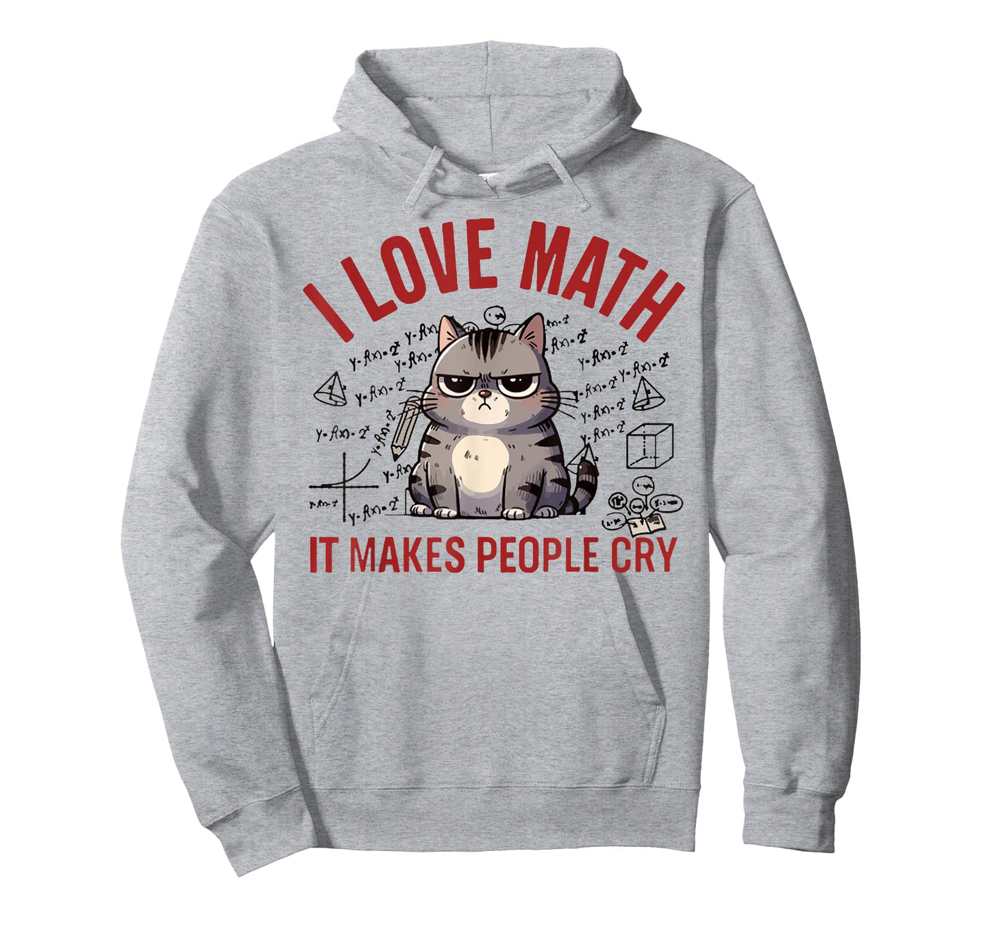 I Love Math It Makes People Cry Funny Math Teacher Cat Lover T-Shirt