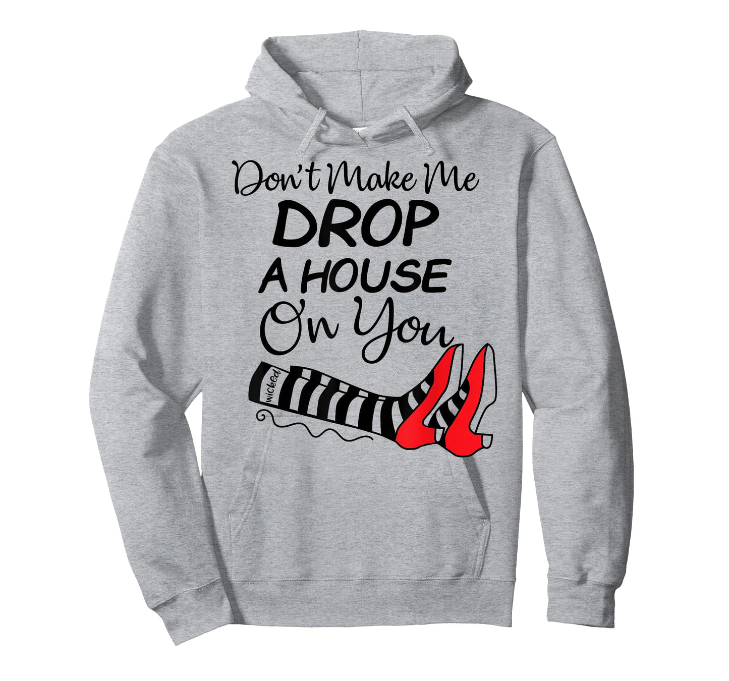 Don't Make Me Drop A House On You Halloween Funny T-Shirt