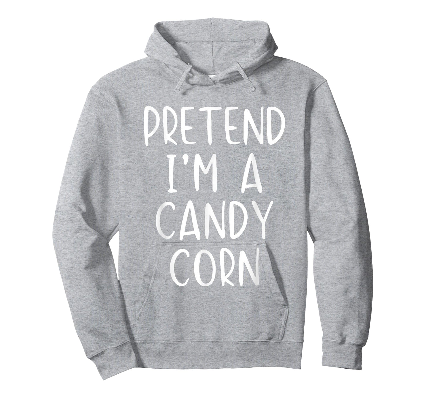Pretend I'm A Candy Corn Costume Halloween Simple Adult Kid T-Shirt