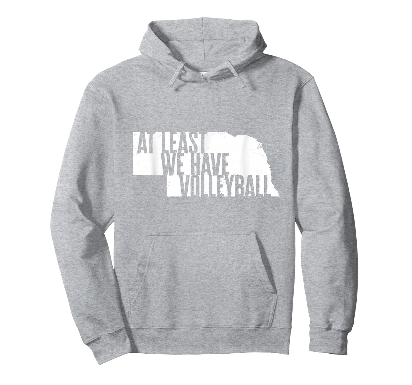 At Least We Have Volleyball - Funny Nebraska T-Shirt