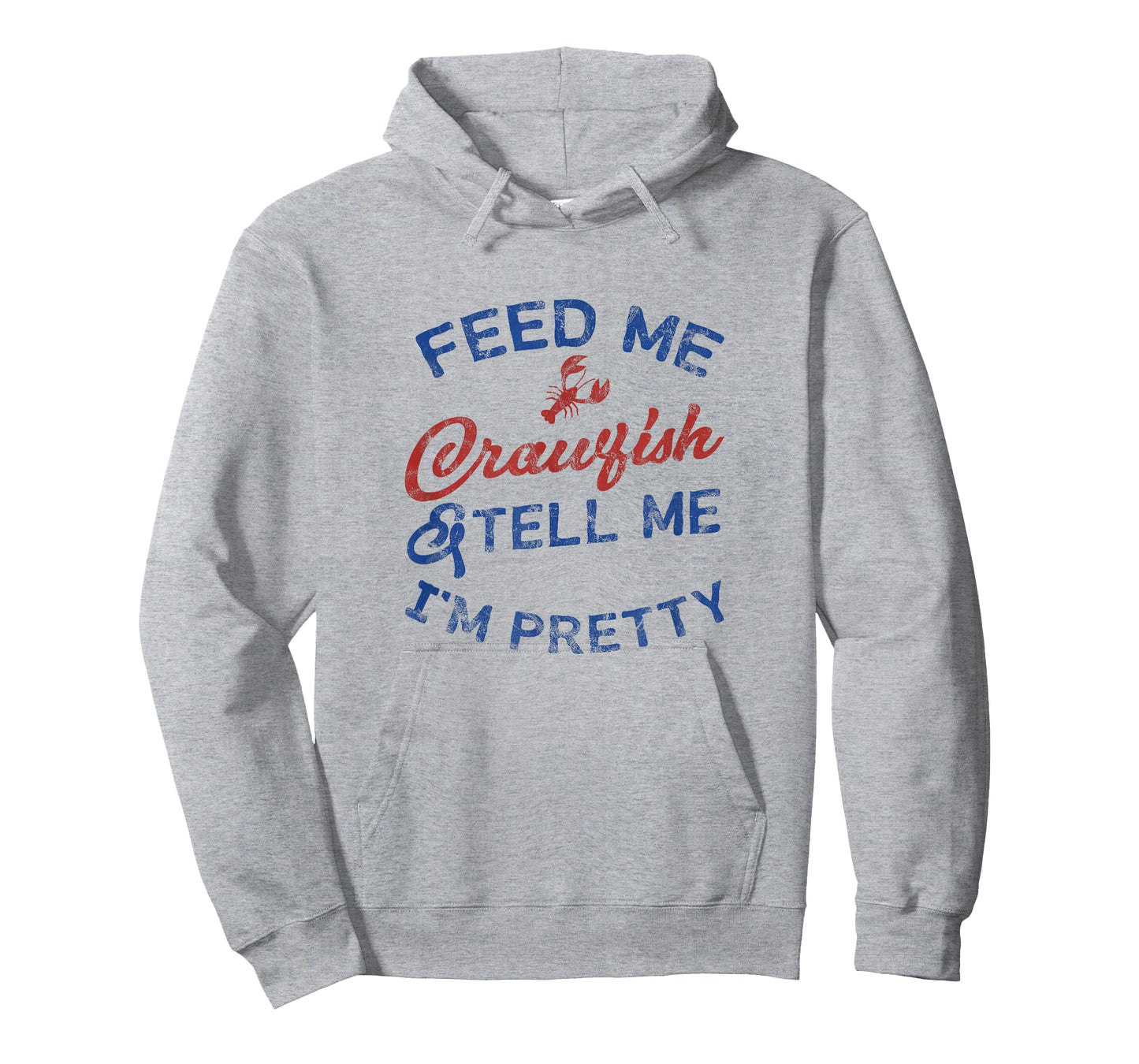 Feed Me Crawfish & Tell Me I'm Pretty Funny Women's Shirt B T-Shirt