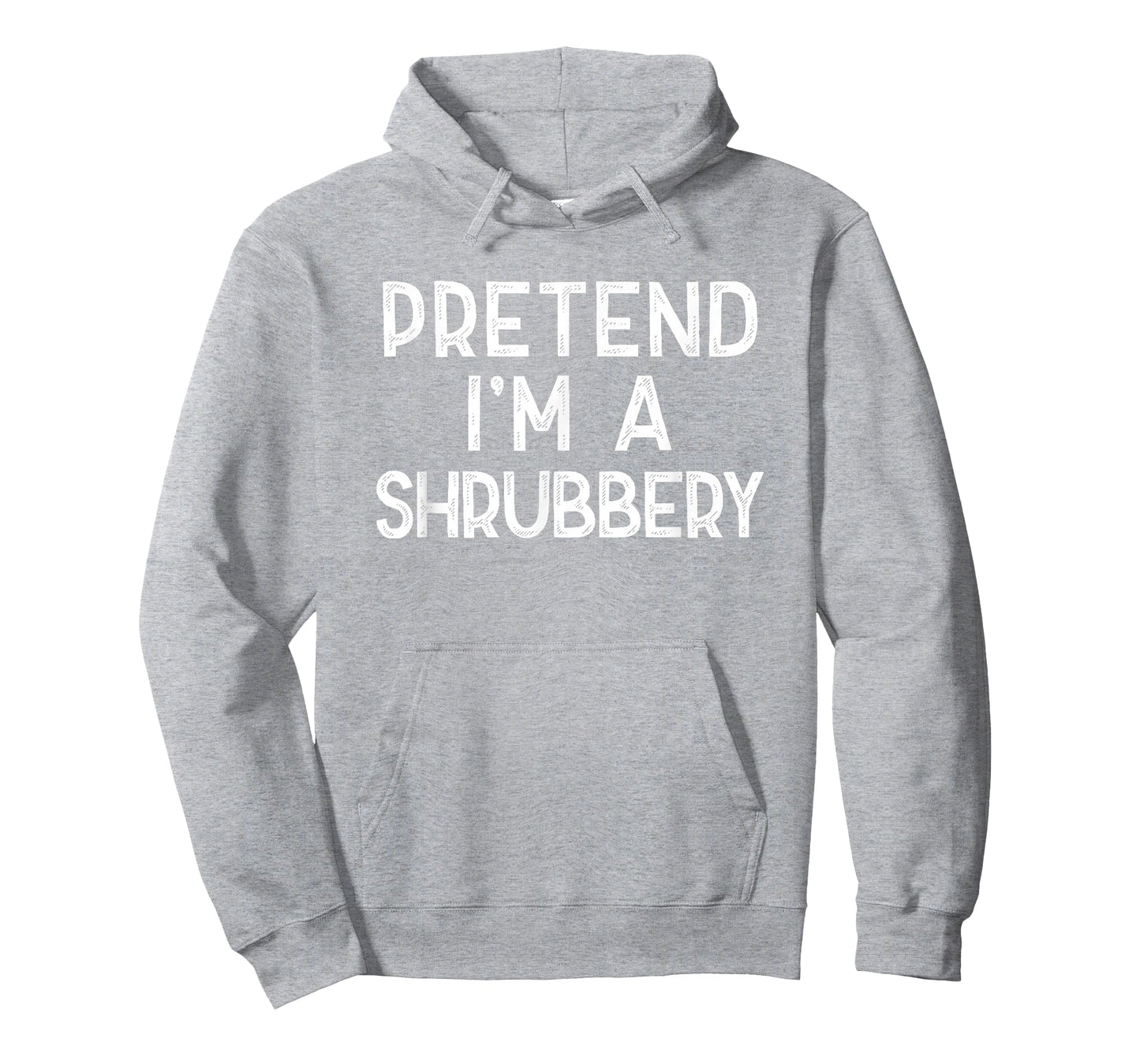 Pretend I'm A Shrubbery Funny Last Minute Halloween Costume T-Shirt