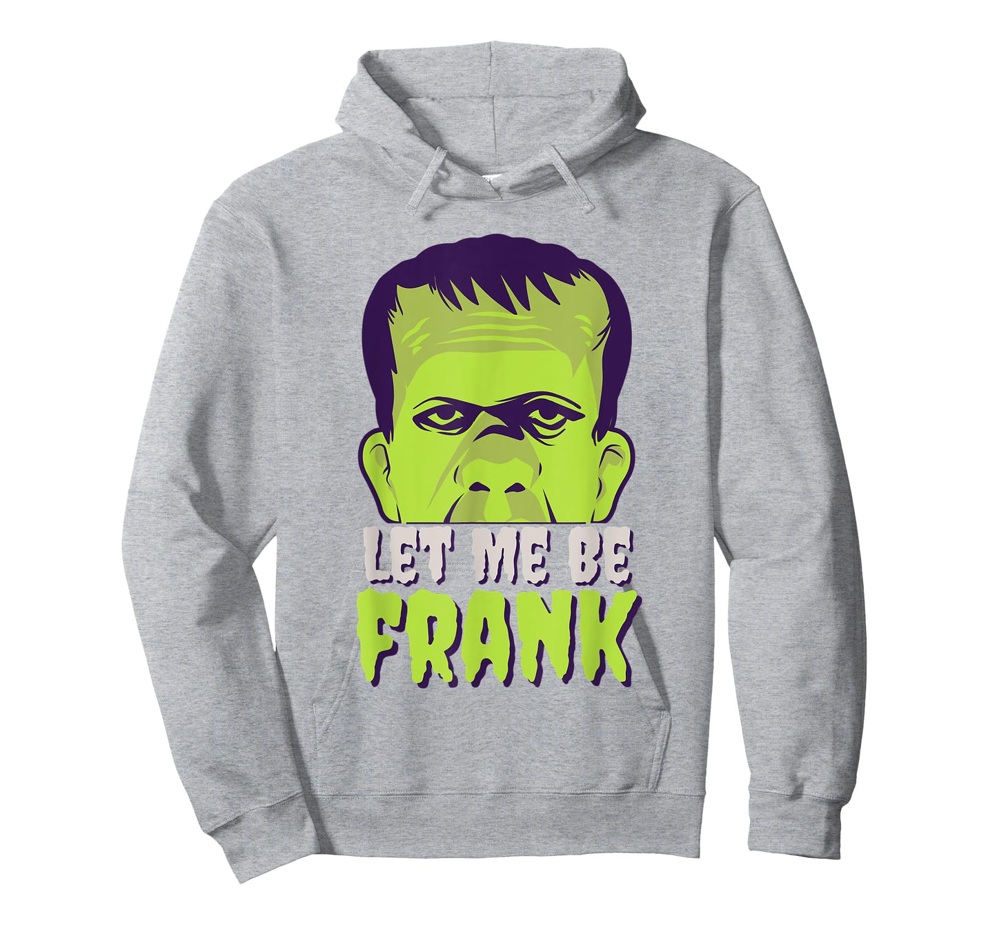 Let Me Be Frank, Frankenstein, Halloween T-Shirt