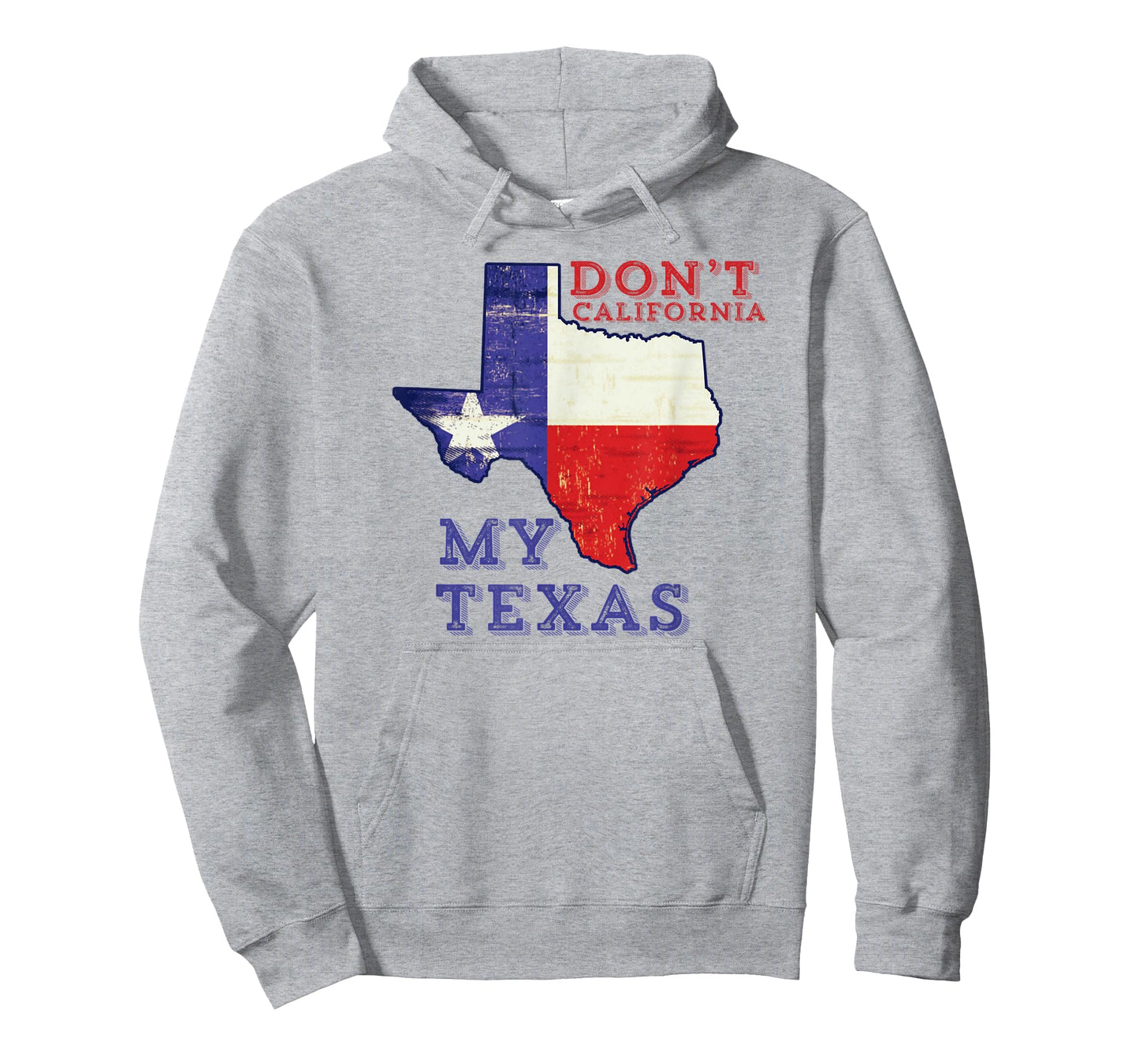 Don't California My Texas T-Shirt