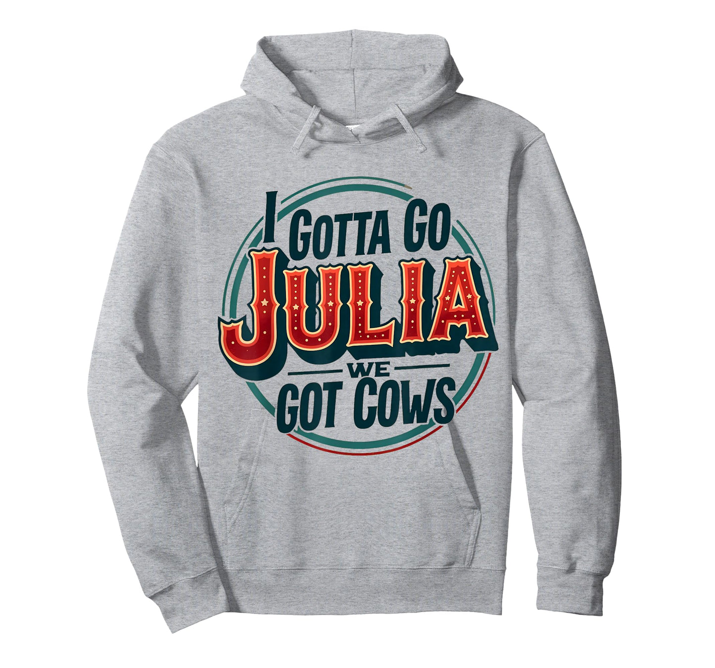 I Gotta Go Julia We Got Cows T-Shirt