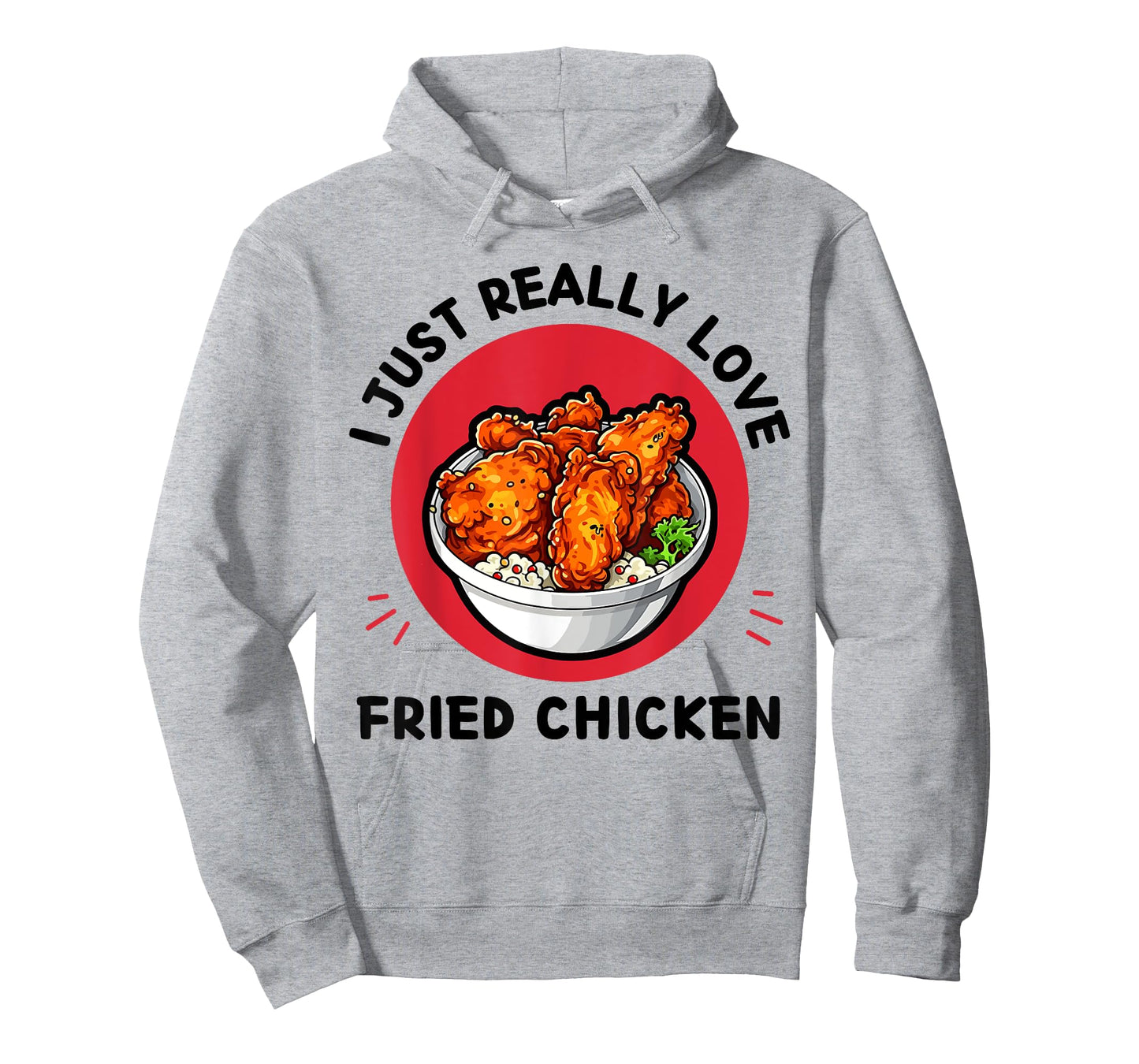Fried Chicken Food I Just Really Love Fried Chicken Lover T-Shirt