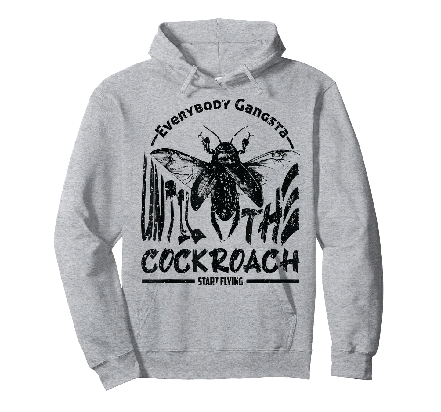Everybody Gangsta Until The Cockroach Start Flying Gag T-Shirt