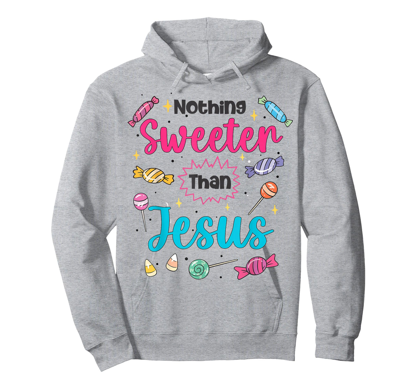 Jesus Nothing Sweeter Than Jesus Christian Faith Candy God T-Shirt