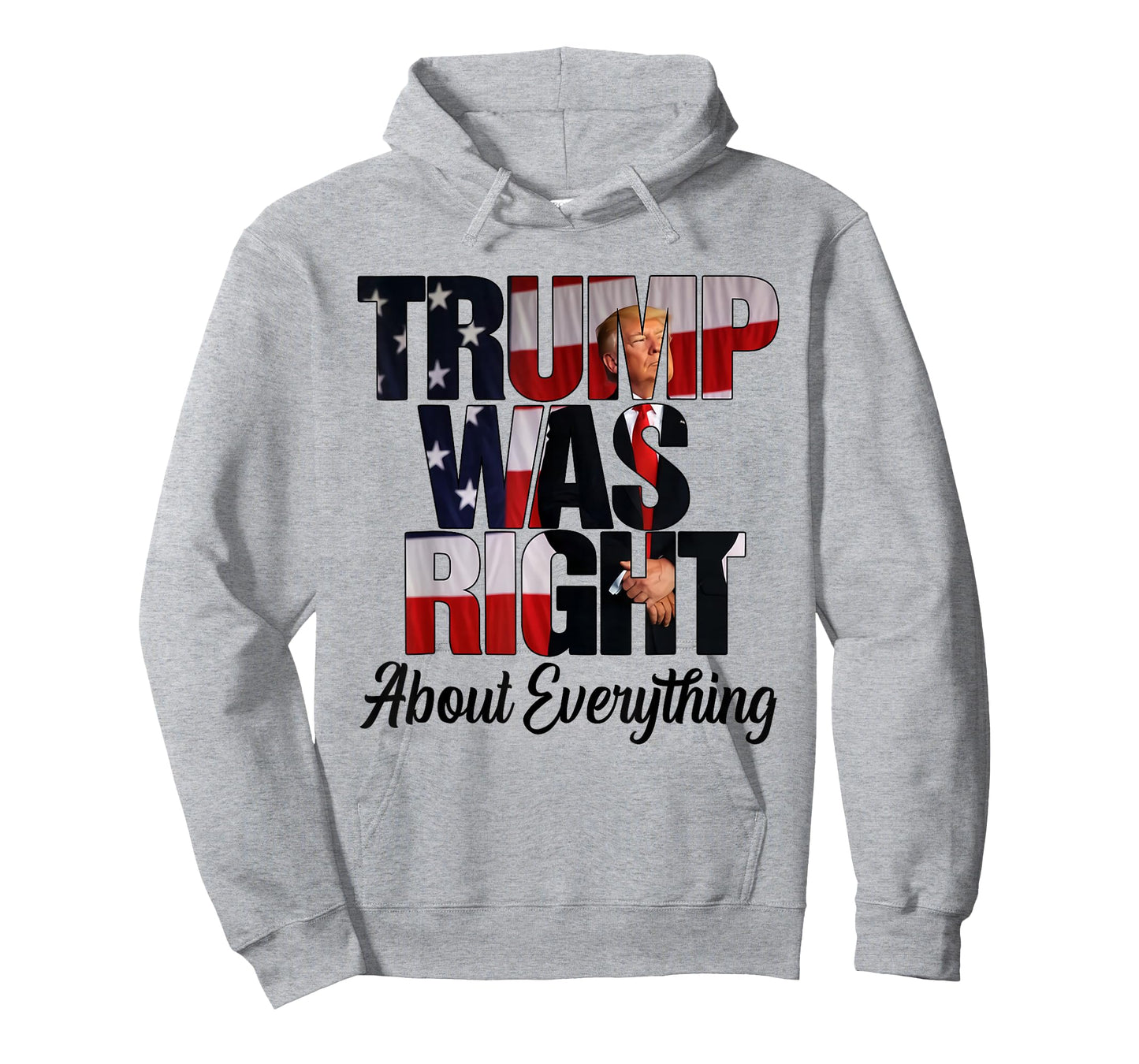 USA American Flag Trump Was Right About Everything Men Women T-Shirt