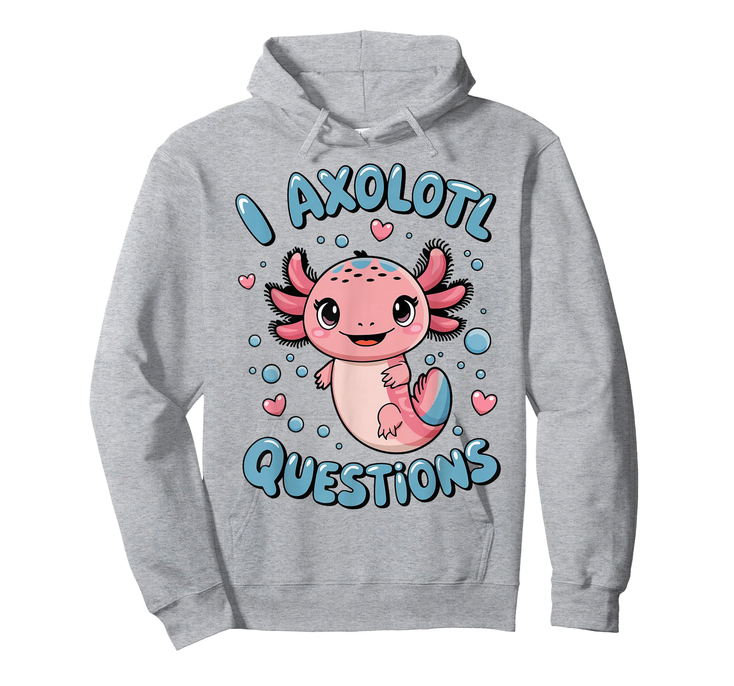 Girl I Axolotl Questions Funny Cute Graphic Tees T-Shirt