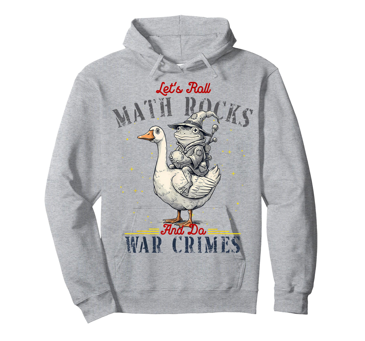 Funny Frog Goose Let's Roll Math Rocks and Do War Crimes T-Shirt