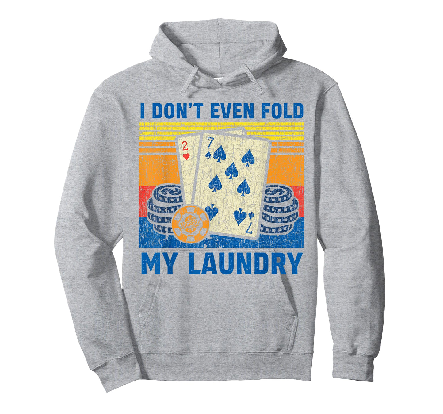 I Don't Even Fold My Laundry Funny Retro Poker Player Gift T-Shirt