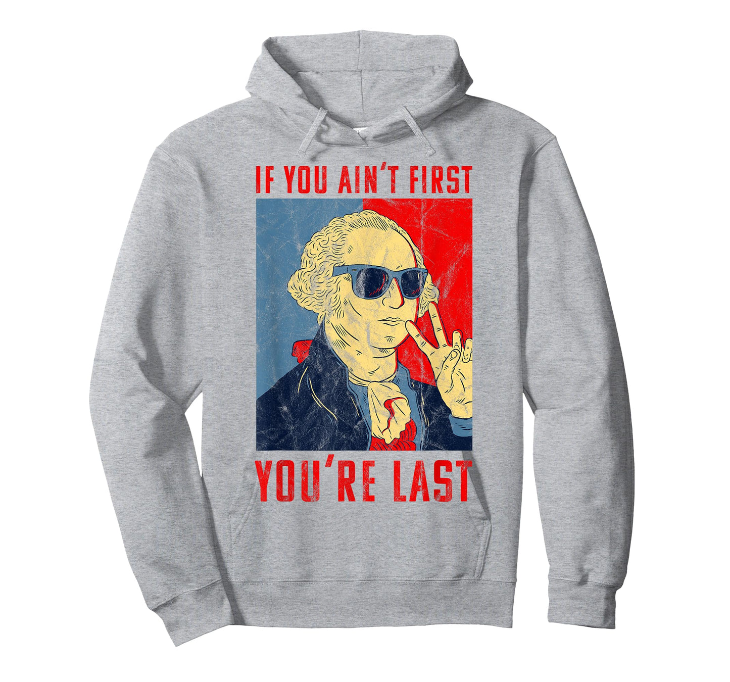 Fourth of July George Washington Funny Not First Your Last T-Shirt