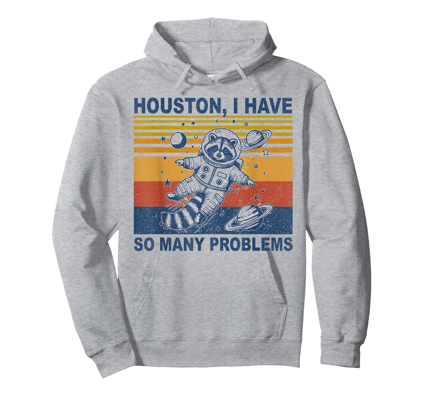 Houston, I Have So Many Problems Funny Raccoon in Space T-Shirt