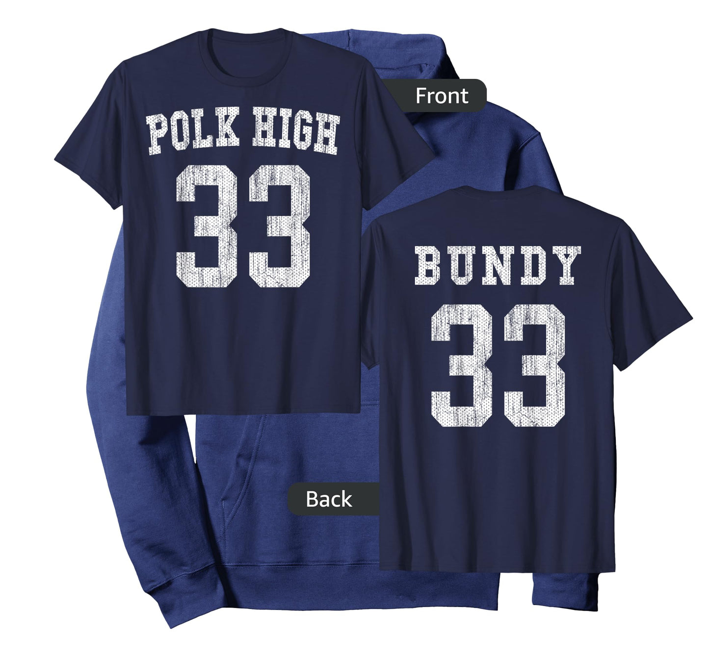 Polk High Football 33 Bundy No Maam - Aged Front & Back T-Shirt