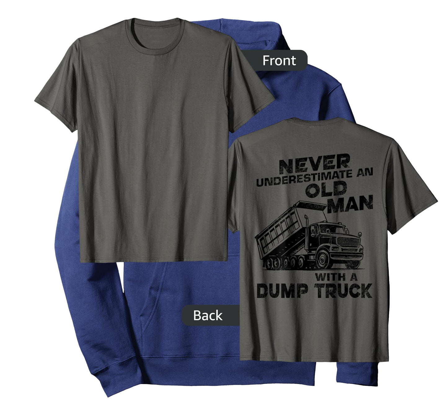 Old Man with A Dump Truck Backside T-Shirt