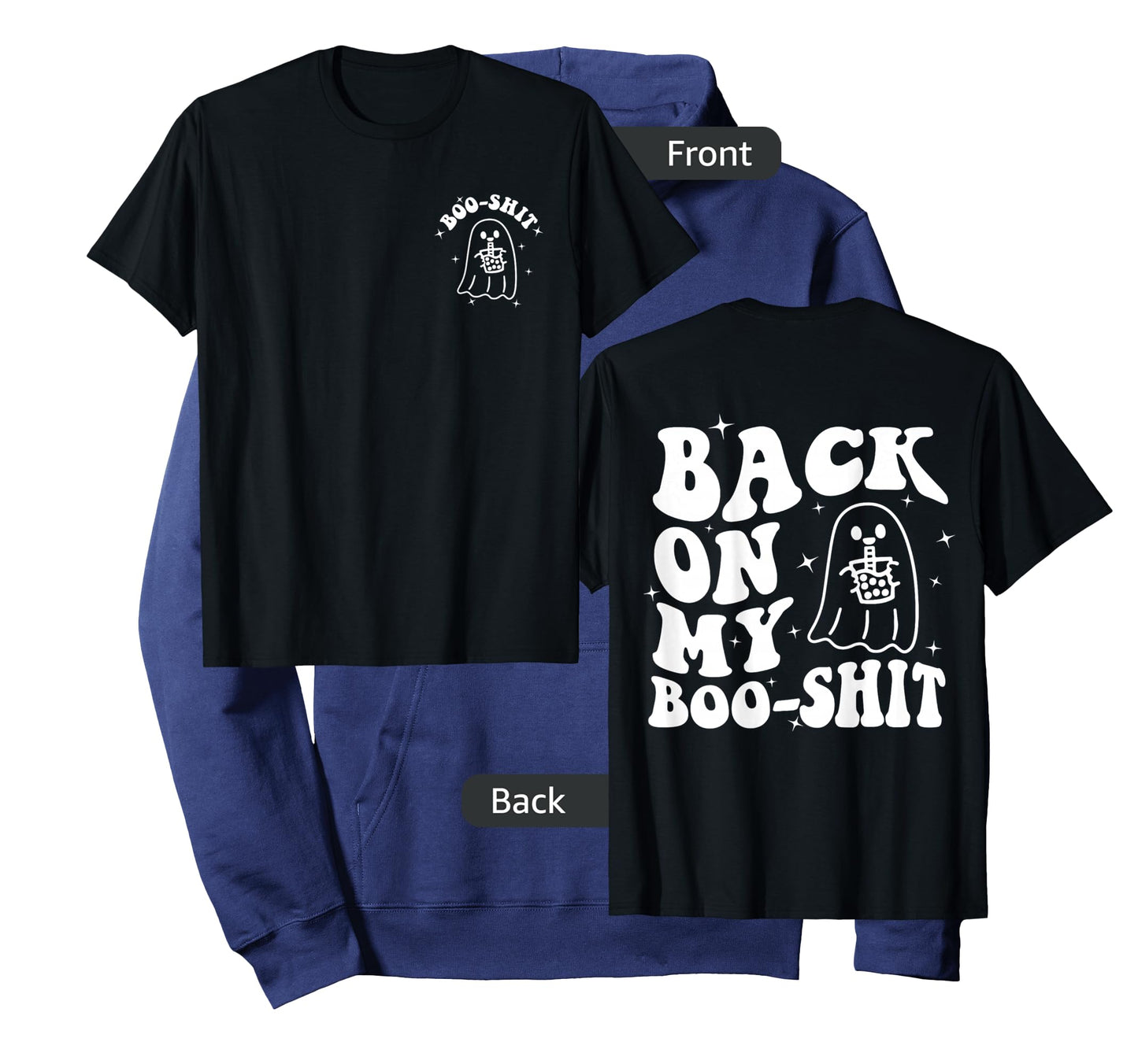 Back On My Boo-Shit Front & Back T-Shirt