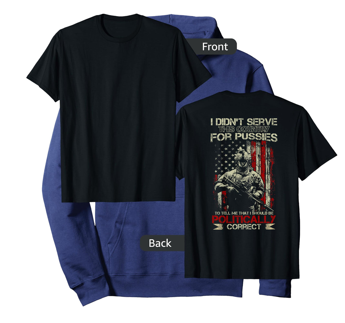I Didn't Serve This Country For Pussies USA Flag on back T-Shirt for Women Men