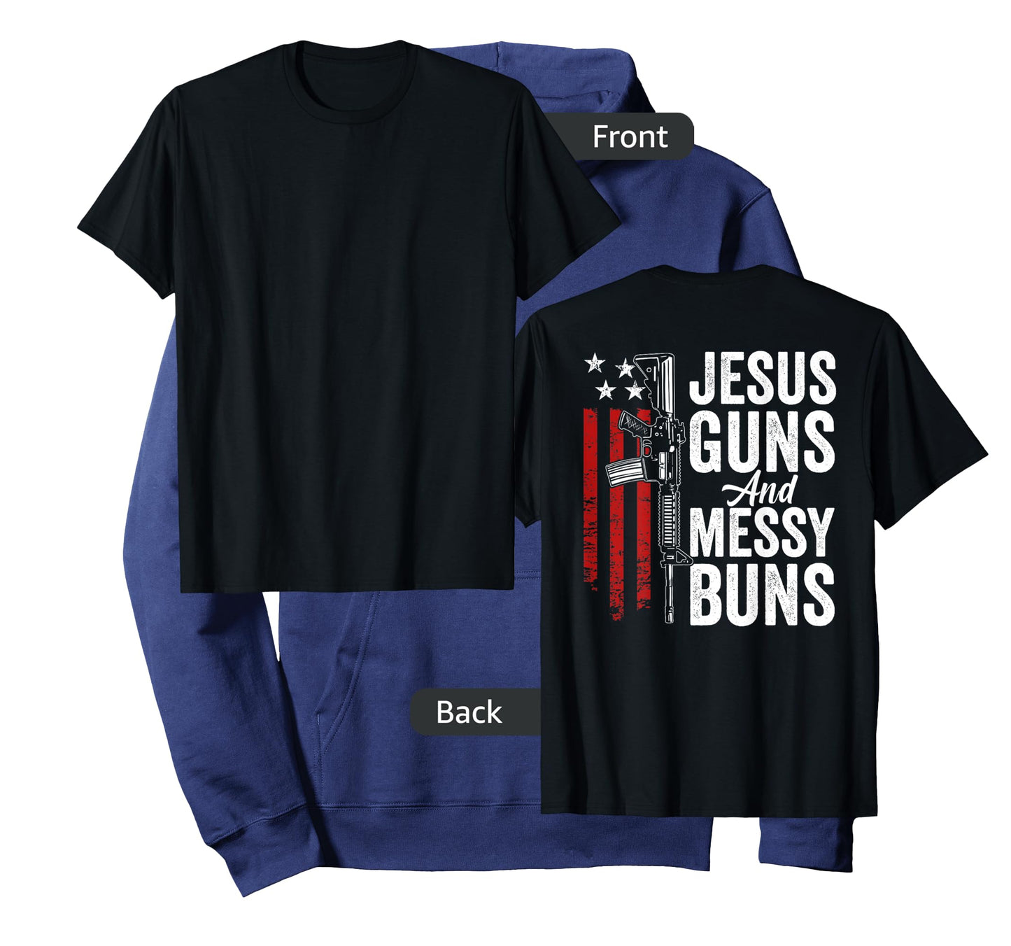 Jesus Guns And Messy Buns - Womens God Guns USA Flag (BACK) T-Shirt