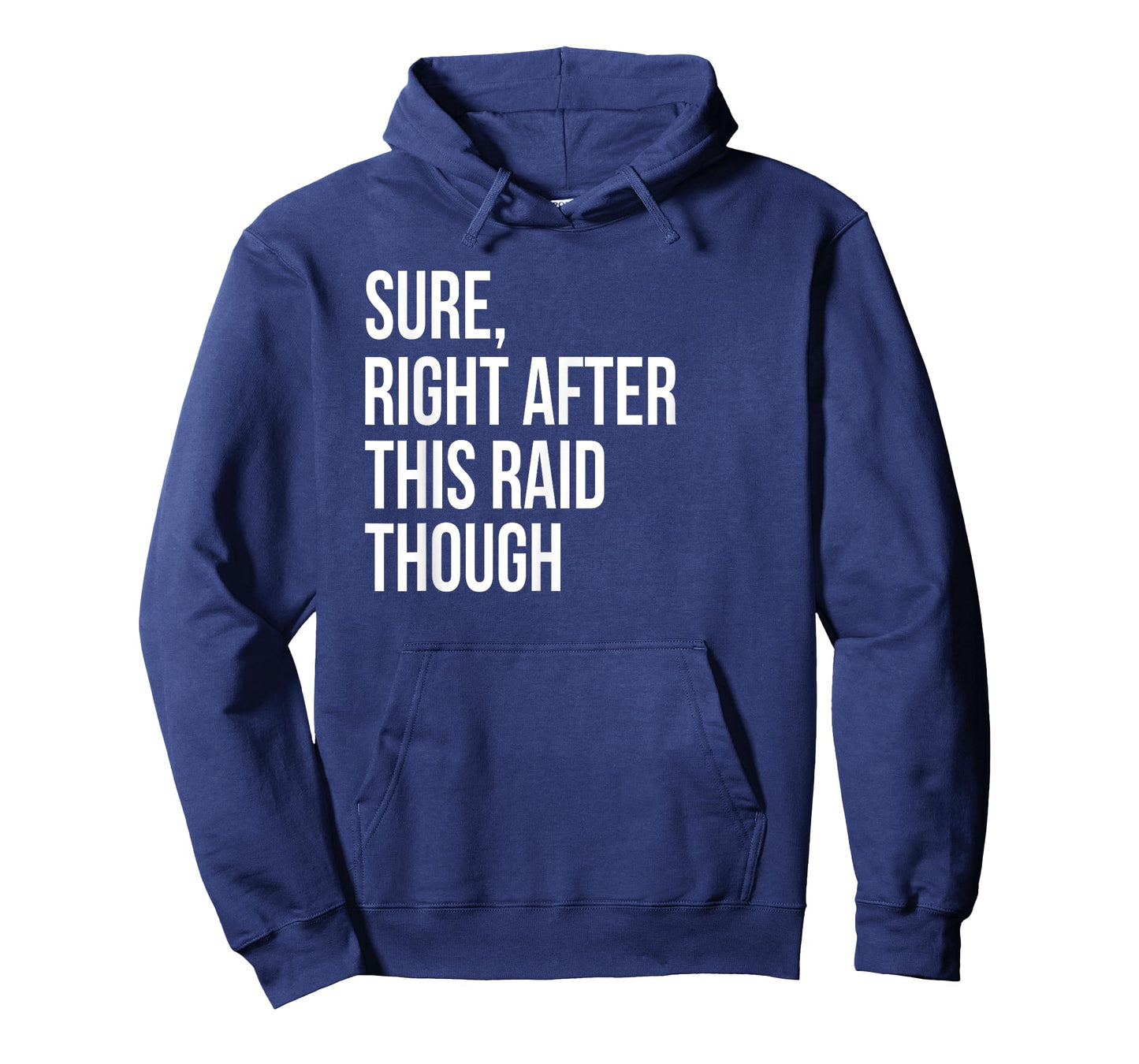 Sure Right After This Raid Funny Gift For Gamers T-Shirt