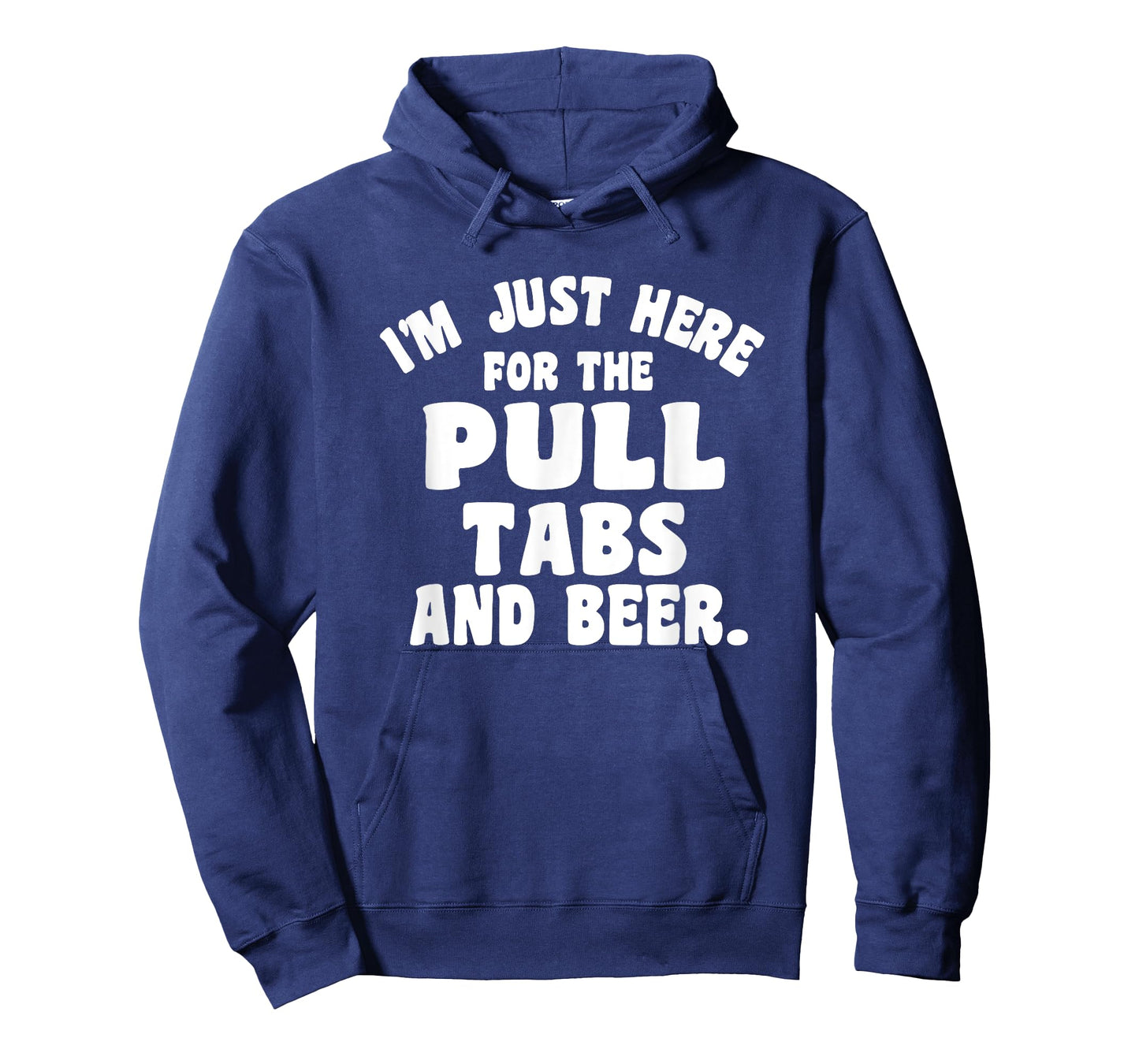 I'm Just Here For The Pull Tabs And Beer T-Shirt
