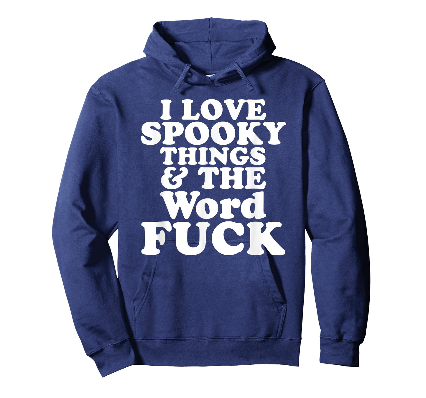 I Love Spooky Things And The Word FUCK T-Shirt