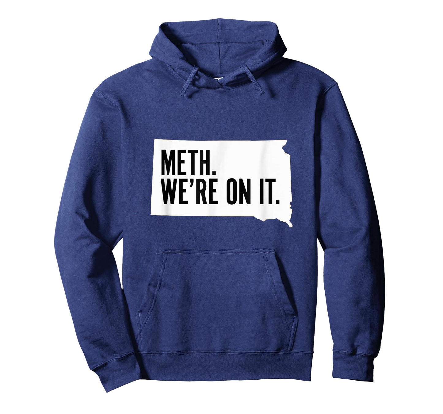 Meth. We're on it. South Dakota Meme anti drugs campaing T-Shirt