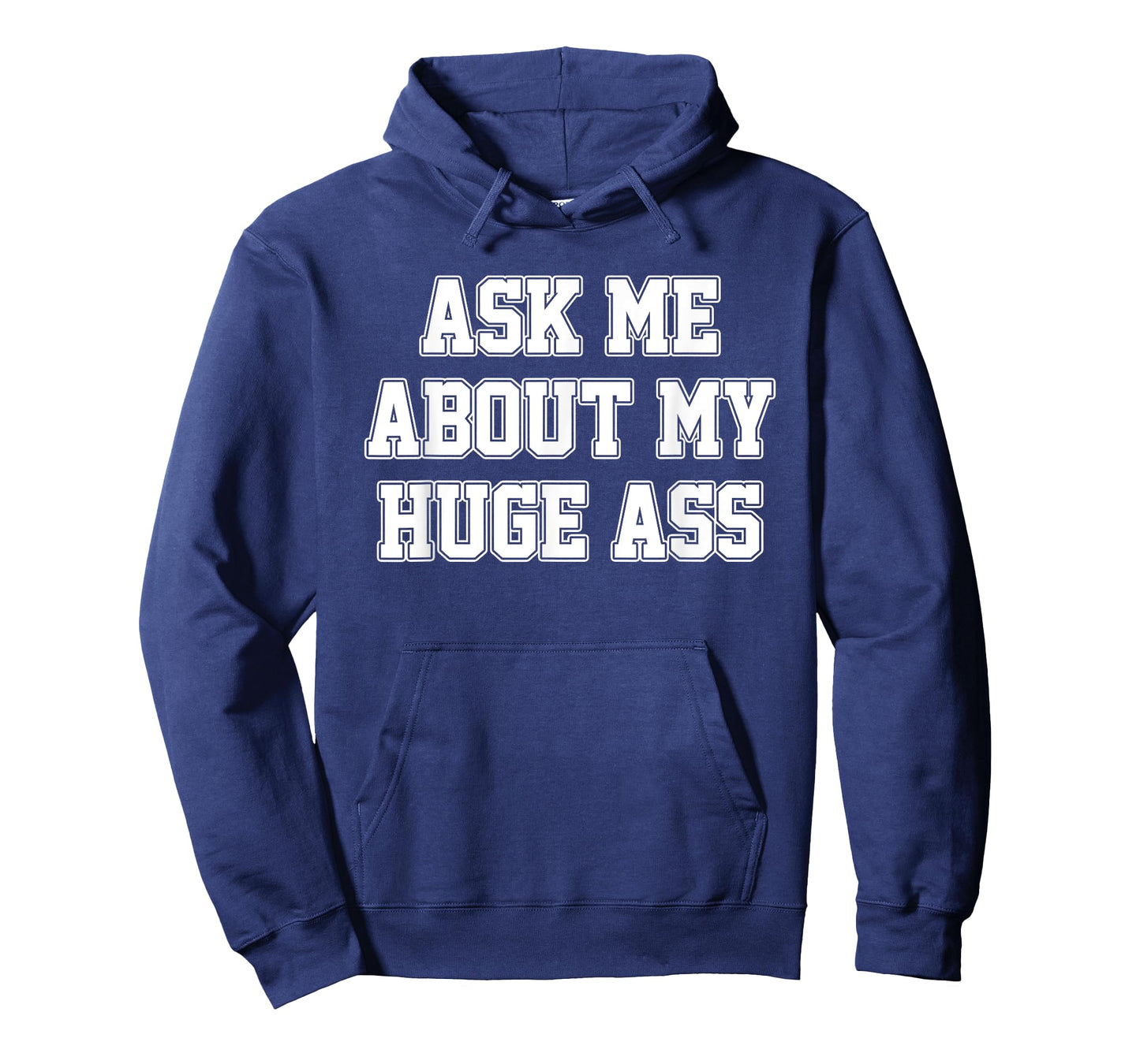 Ask Me About My Huge Ass Funny Apparel T-Shirt
