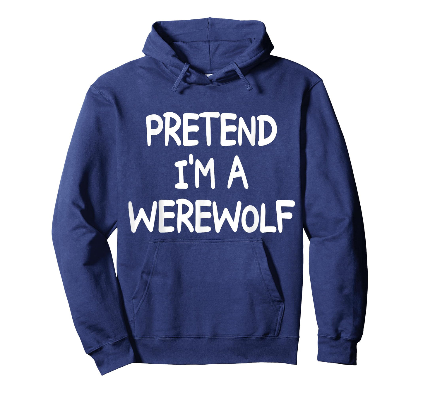 PRETEND I'M A WEREWOLF Costume Halloween Werewolf T-Shirt