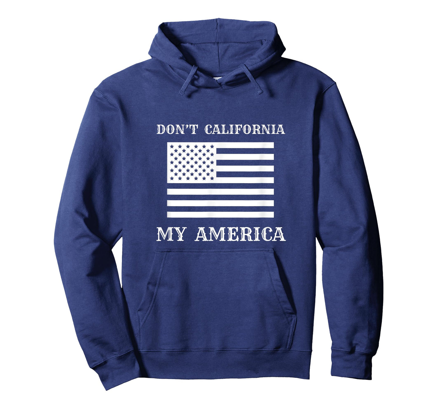 Patriotic Apparel - Don’t California My America Women Men T-Shirt